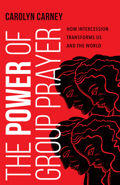 The Power of Group Prayer: How Intercession Transforms Us and the World