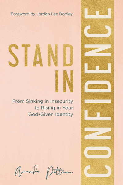 Stand in Confidence: From Sinking in Insecurity to Rising in Your God-Given Identity