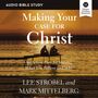 Making Your Case for Christ: Audio Bible Studies: An Action Plan for Sharing What you Believe and Why