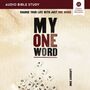 My One Word: Audio Bible Studies: Change Your Life with Just One Word