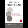 Serving a Movement: Doing Balanced, Gospel-Centered Ministry in Your City