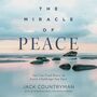 Miracle of Peace: You Can Find Peace in Every Challenge You Face
