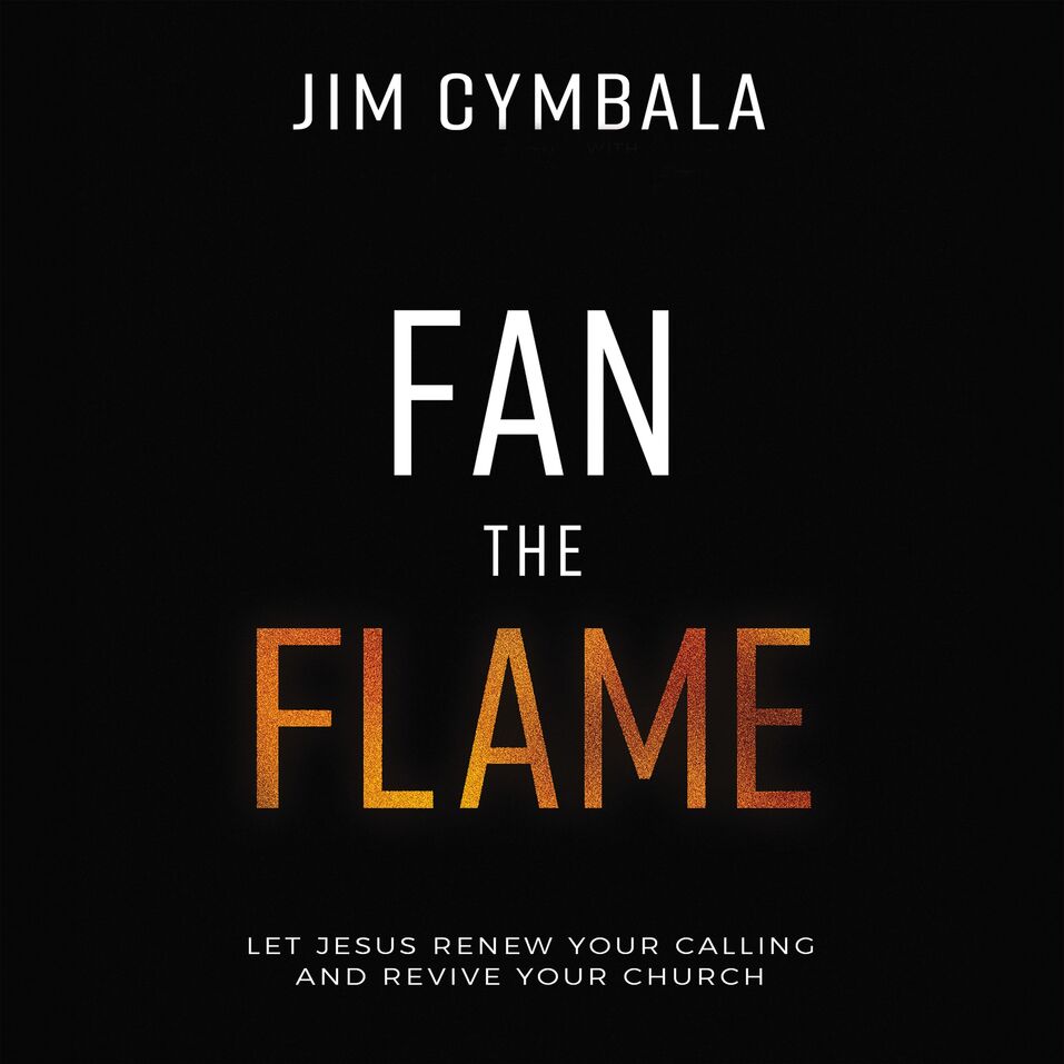 Fan the Flame Audio Lectures Let Jesus Renew Your Calling and Revive