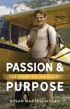 Passion and Purpose: The Story of Jim Elliot