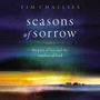 Seasons of Sorrow: The Pain of Loss and the Comfort of God