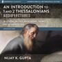 Introduction to 1 and 2 Thessalonians: Audio Lectures: 12 Lessons on Text, Background, Themes, and Interpretation
