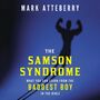 Samson Syndrome: What You Can Learn from the Baddest Boy in the Bible