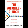 Volunteer Church: Mobilizing Your Congregation for Growth and Effectiveness