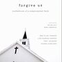 Forgive Us: Confessions of a Compromised Faith