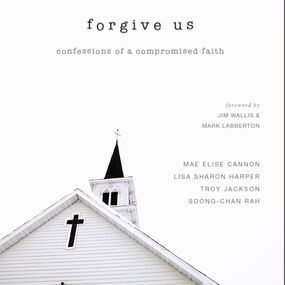 Forgive Us: Confessions of a Compromised Faith