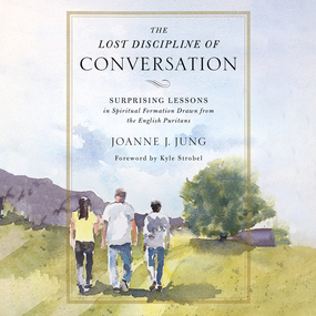 Lost Discipline of Conversation: Surprising Lessons in Spiritual Formation Drawn from the English Puritans