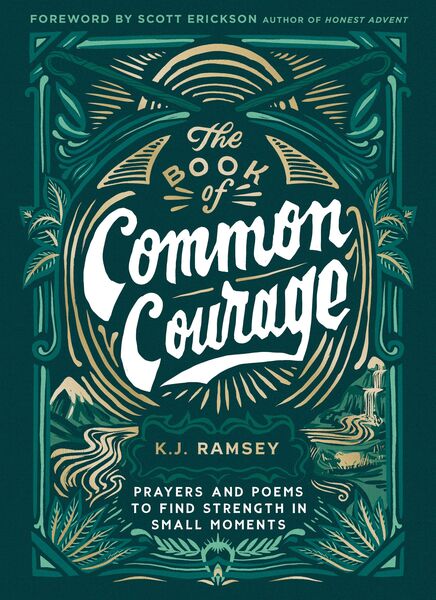 Book of Common Courage: Prayers and Poems to Find Strength in Small Moments