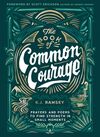 Book of Common Courage: Prayers and Poems to Find Strength in Small Moments