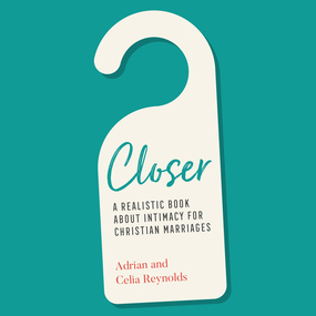Closer: A Realistic Book About Intimacy for Christian Marriages