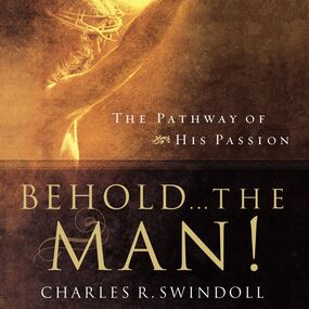 Behold... the Man!: The Pathway of His Passion