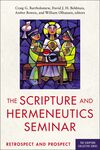 Scripture and Hermeneutics Seminar, 25th Anniversary: Retrospect and Prospect