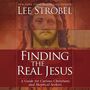 Finding the Real Jesus: A Guide for Curious Christians and Skeptical Seekers