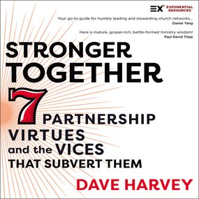 Stronger Together: Seven Partnership Virtues and the Vices that Subvert Them