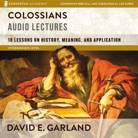 Colossians: Audio Lectures: 10 Lessons on History, Meaning, and Application