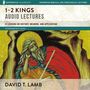 1-2 Kings: Audio Lectures: 41 Lessons on History, Meaning, and Application