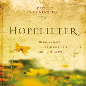 Hopelifter: Creative Ways to Spread Hope When Life Hurts