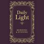 Daily Light: Morning and Evening Devotional