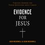 Evidence for Jesus: Timeless Answers for Tough Questions about Christ