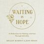 Waiting In Hope: 31 Reflections for Walking with God Through Infertility