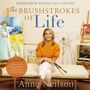 Brushstrokes of Life: Discovering How God Brings Beauty and Purpose to Your Story