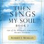 Then Sings My Soul, Book 2: 150 of the World's Greatest Hymn Stories