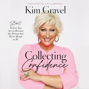 Collecting Confidence: Start Where You Are to Become the Person You Were Meant to Be