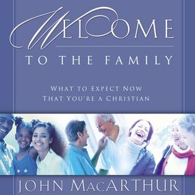 Welcome to the Family: What to Expect Now That You're a Christian