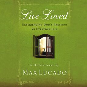 Live Loved: Experiencing God's Presence in Everyday Life