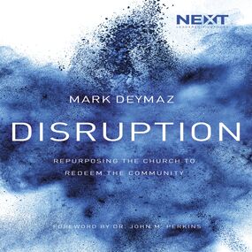 Disruption: Repurposing the Church to Redeem the Community