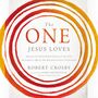 One Jesus Loves: Grace Is Unconditionally Given, Intimacy Must Be Relentlessly Pursued