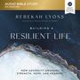 Building a Resilient Life: Audio Bible Studies: How Adversity Awakens Strength, Hope, and Meaning