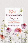 More Grandmother's Prayers: 60 Days of Devotions and Prayer