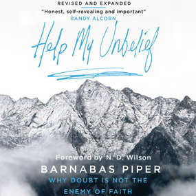 Help My Unbelief: Why Doubt is Not the Enemy of Faith
