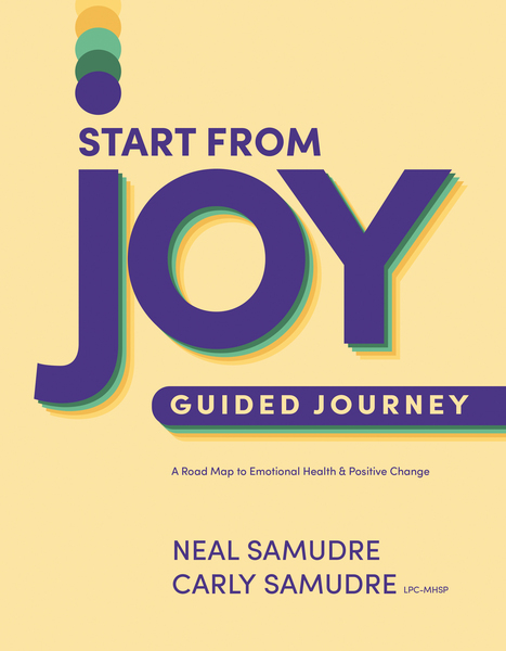 Start from Joy Guided Journey: A Road Map to Emotional Health and Positive Change
