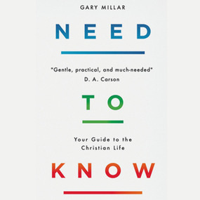 Need to Know: Your Guide to the Christian Life