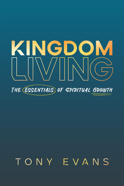 Kingdom Living: The Essentials of Spiritual Growth