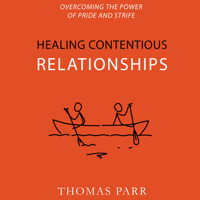 Healing Contentious Relationships: Overcoming the Power of Pride and Strife