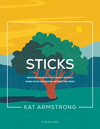 Sticks: Rooting Your Faith in Godly Wisdom When Your Decisions Matter the Most