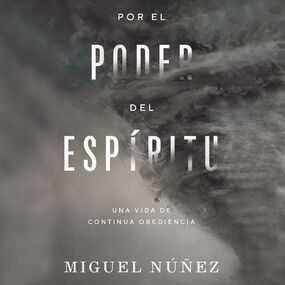 Por el poder del Espíritu: Una vida de continua obediencia