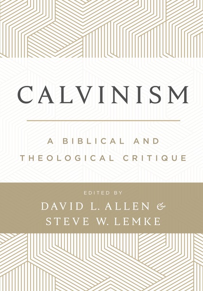 Calvinism: A Biblical and Theological Critique