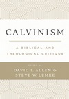 Calvinism: A Biblical and Theological Critique