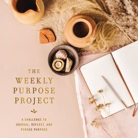 Weekly Purpose Project: A Challenge to Journal, Reflect, and Pursue Purpose