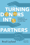 Turning Donors into Partners: Principles for Fundraising You'll Actually Enjoy