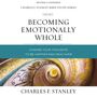 Becoming Emotionally Whole: Audio Bible Studies: Change Your Thoughts to Be Happier and Healthier