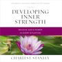 Developing Inner Strength: Audio Bible Studies: Receive God's Power in Every Situation